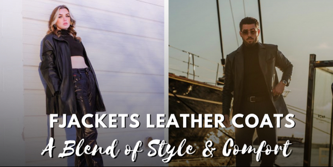 FJackets Leather Coats: A Blend of Style & Comfort - LUXUO