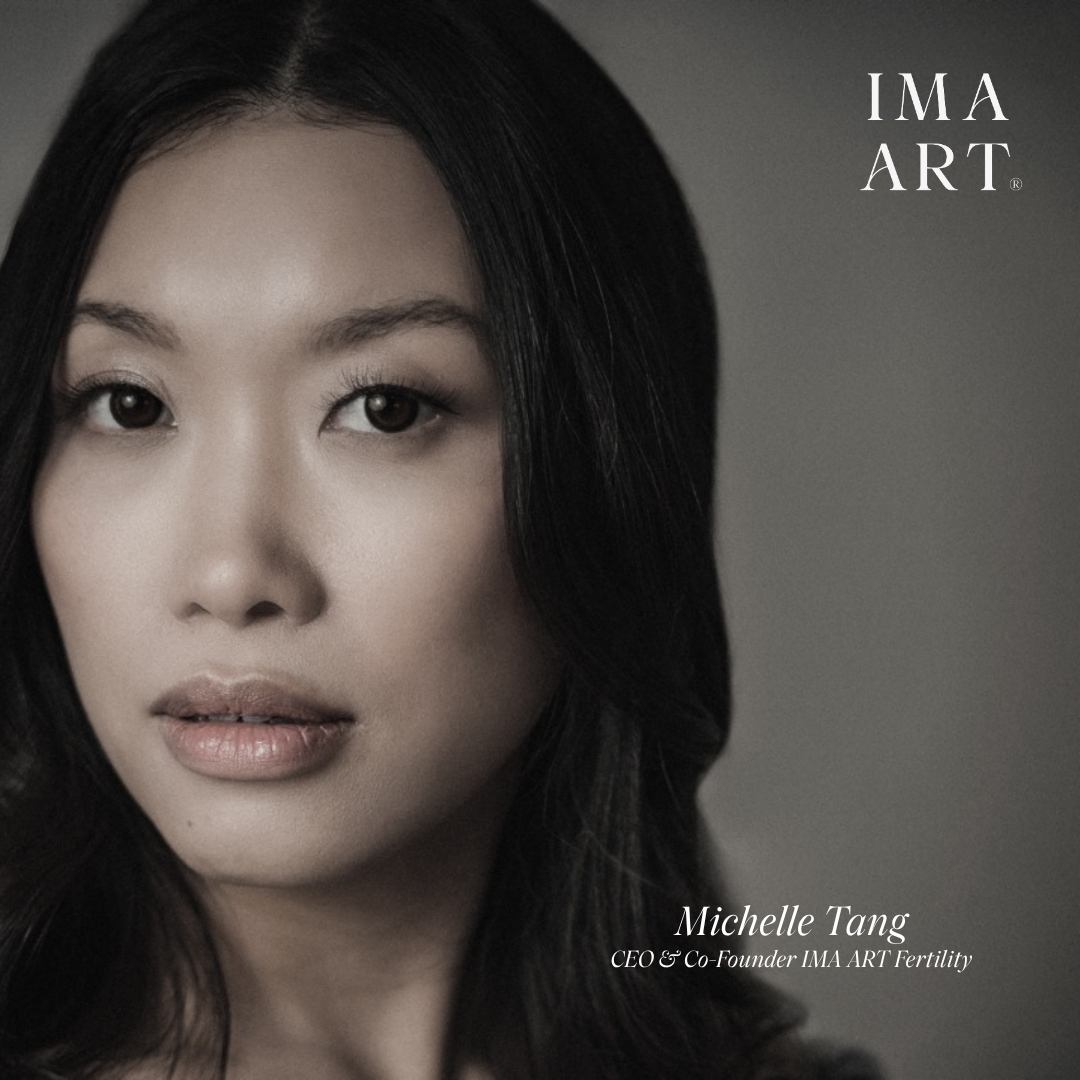 Michelle Tang, CEO and Co-Founder of IMA ART Fertility, Beverly Hills fertility concierge